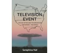 Television Event: The Day After and the Broadcast That Shook the World (Truth in Frame: Stories That Shaped Us)