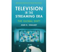 Television in the Streaming Era: The Global Shift (Development Trajectories in Global Value Chains)