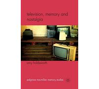 Television, Memory and Nostalgia – Palgrave Macmillan Memory Studies