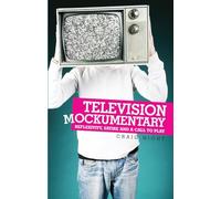Television mockumentary: Reflexivity, satire and a call to play