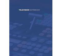 Television Notebook: Blank Creative Journal for Media Professional and Students