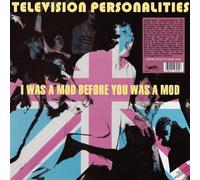 Television Personalities - I Was A Mod Before You Was A Mod [VINYL]