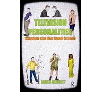 Television Personalities: Stardom and the Small Screen