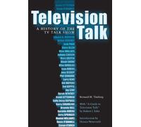 Television Talk: A History of the TV Talk Show (Texas Film and Media Studies Series)