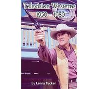Television Westerns 1950 - 1980 (hardback)