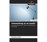 Teleworking as an asset?: Alternating teleworking in relation to attractiveness as an employer
