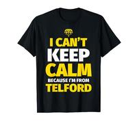 Telford Funny I can't keep calm I'm from Telford T-Shirt
