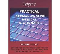 Telger's Practical German-English Medical Dictionary: Volume Two (Telger's Practical German-English Medical Dictionary, Volume 2)