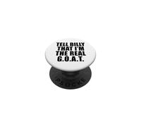 Tell Billy That I’m the Real GOAT PopSockets Adhesive PopGrip