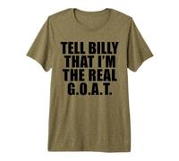 Tell Billy that I’m the Real Goat Premium T-Shirt