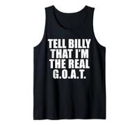 Tell Billy that I’m the Real Goat Tank Top