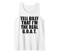 Tell Billy that I’m the Real Goat Tank Top