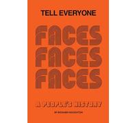 Tell Everyone: A People's History of the Faces