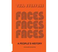 Tell Everyone: A People's History of the Faces