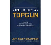 Tell It Like A TOPGUN: Create Weapons School Worthy Presentations