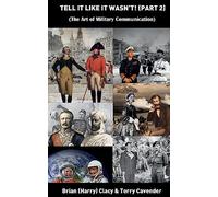 Tell it like it wasn't. Part 2. (The Art of Military Communication): Volume 2