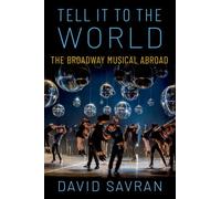 Tell it to the World : The Broadway Musical Abroad