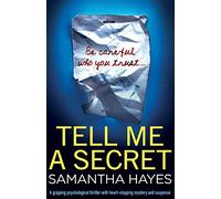 Tell Me A Secret: A gripping psychological thriller with heart-stopping mystery and suspense