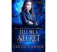 Tell Me A Secret: A Paranormal Detective Series: 1 (Tell, The Detective)