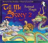 Tell Me A Story 2: Animal Magic by Amy Friedman (2007-10-01)