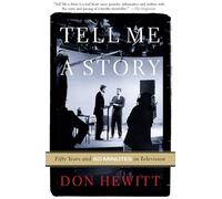 Tell Me A Story: 50 Years and 60 Minutes in Television