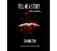 Tell Me A Story: A Collection of Short Stories