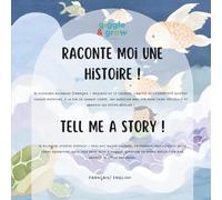 Tell me a story: Raconte moi une histoire