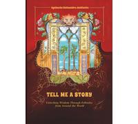 Tell me a story: Unlocking Wisdom Through Folktales from Around the World