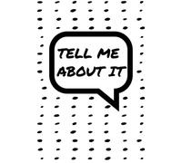 Tell Me About It, Blank 6x9 100 Page Journal