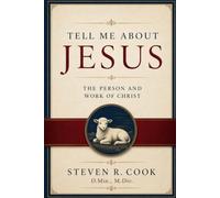 Tell Me About Jesus: The Person and Work of Christ