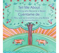 Tell Me About... The King who Became a Beast/ Cuéntame de...El Rey que se Convirtío en una Bestia