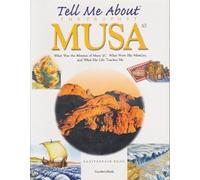 Tell Me About the Prophet Musa