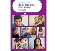 Tell Me about When Moms and Dads Go to Jail