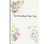 Tell Me About Your Day: Write beautifully - 120 pages, watercolor florals, 6x9