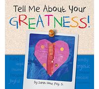 Tell Me about Your Greatness!