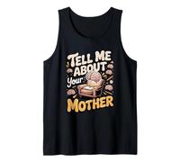 Tell me About Your Mother Psychology Teacher Tank Top
