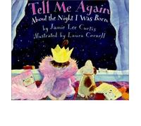 [Tell Me Again about the Night I Was Born] [by: Jamie Lee Curtis]