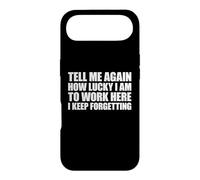 Tell Me Again How Lucky I Am To Work Here I Keep Forgetting Case for iPhone Air