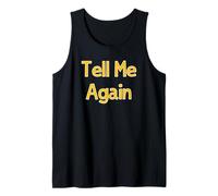 Tell Me Again Tank Top