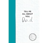 Tell Me All About You, Dad – A guided journal for fathers to record memories & life stories