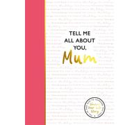 Tell Me All About You, Mum