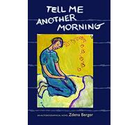 Tell Me Another Morning: An Autobiographical Novel (Paris Press)
