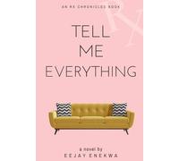 Tell Me Everything: An Rx Chronicles Book: 2