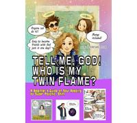 TELL ME, GOD! WHO IS MY TWIN FLAME?: Anyone can do it!! Easy to become friends with God just in one day!! "Help me, God!! Soul Reading" ("Help Me, ... Fortune Telling Instruction Book Series)