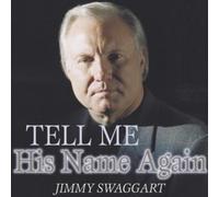 Tell Me His Name Again by Jimmy Swaggart