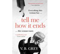 Tell Me How It Ends: Sixties glamour meets film noir in a gripping drama of long-buried secrets and dark revenge