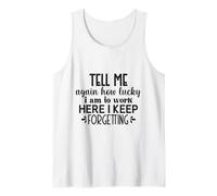Tell Me How Lucky I Am to Work Here Funny Office Joke Tank Top