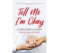 Tell Me I m Okay: A Doctor's Story (Biography)