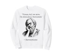 Tell Me More Sarcasm Philosophy Dry Humor Introvert Sweatshirt