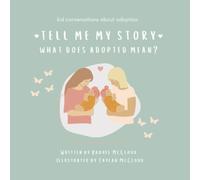 Tell Me My Story: What Does Adopted Mean?